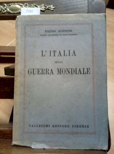 L'ITALIA NELLA GUERRA MONDIALE - PIETRO SCIPIONE - 1930 - VALLECCHI - (318