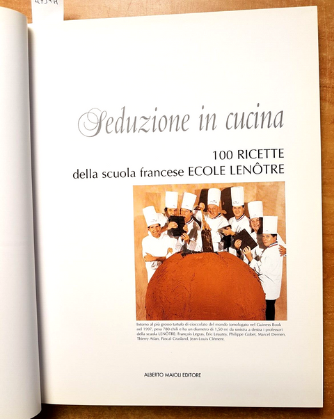 SEDUZIONE IN CUCINA 100 ricette dell'Ecole Lenotre - 1999 ALBERTO MAIOLI (