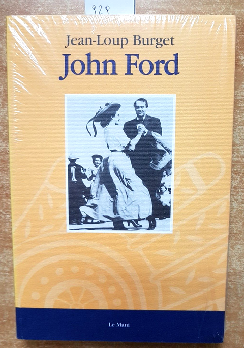 JOHN FORD biografia di BURGET JEAN-LOUP - LE MANI 2004 ancora sigillato!!!