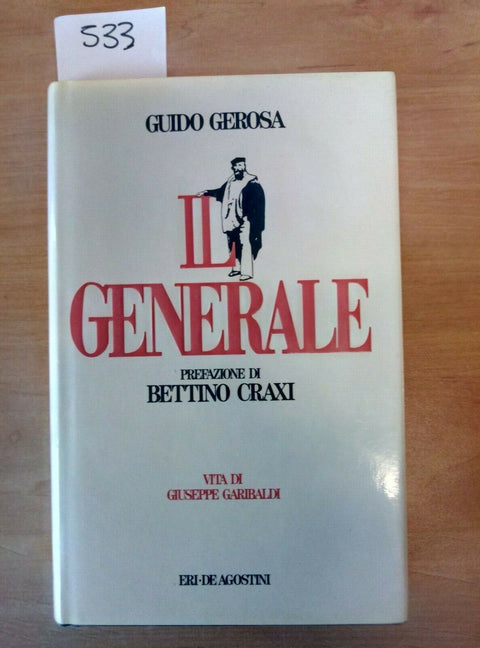 GUIDO GEROSA - IL GENERALE VITA DI GARIBALDI 1986 ERI DE AGOSTINI - 533