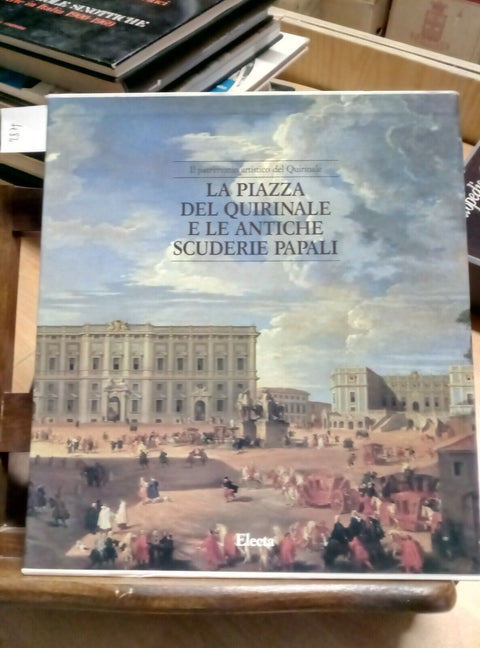 LA PIAZZA DEL QUIRINALE E LE ANTICHE SCUDERIE PAPALI 1990 ELECTA(2879)