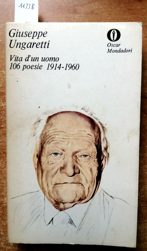 Giuseppe Ungaretti - Vita d'un uomo 106 poesie 1914-1960 Mondadori 1970 (1