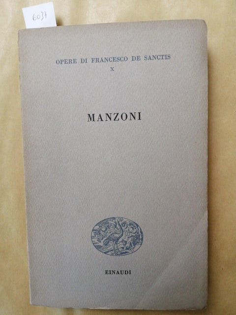 MANZONI - Opere di Francesco De Sanctis 1955 EINAUDI critica letteraria (60