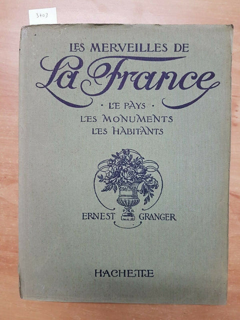 LES MERVEILLES DE FRANCE - ERNEST GRANGE - HACHETTE - (3703) - ANNI '