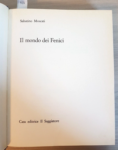 IL MONDO DEI FENICI - Sabatino Moscati 1966 Il Portolano 18 Il Saggiatore (