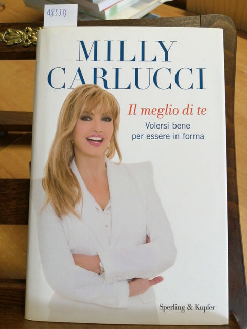 MILLY CARLUCCI - IL MEGLIO DI TE - SPERLING & KUPFER - VOLERSI BENE - (