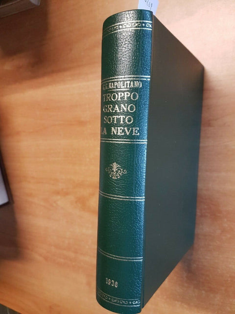NAPOLITANO - TROPPO GRANO SOTTO LA NEVE UN INVERNO AL CANADA 1936 CESCHINA(
