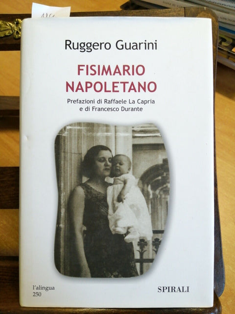 Ruggero Guarini - Fisimario napoletano - Spirali 2007 NAPOLI (1851)