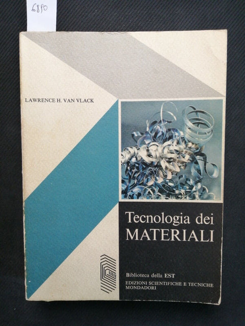 TECNOLOGIA DEI MATERIALI - Lawrence H. Van Vlack - 1976 - Mondadori (6890