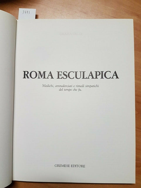 GRAZIA VALCI - ROMA ESCULAPICA - MEDICHI RIMEDI SIMPATICHI - GREMESE 1988 (