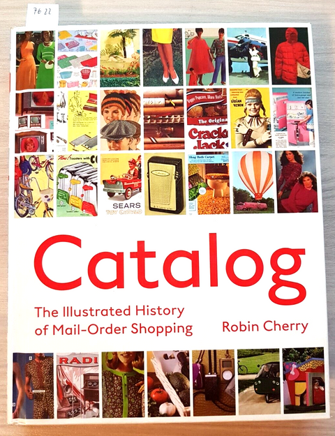 CATALOG history of mail-order shopping - ROBIN CHERRY 2008 PRINCETON PRESS