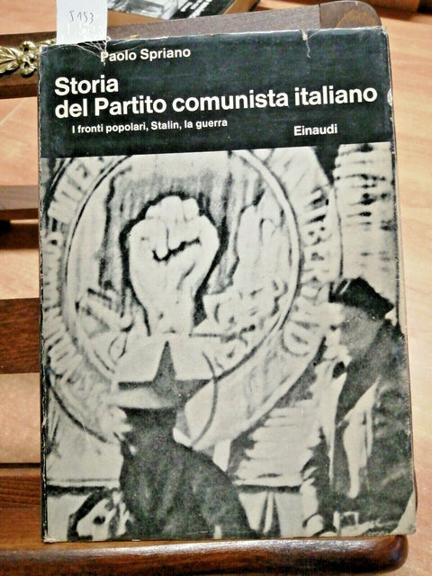 STORIA DEL PARTITO COMUNISTA ITALIANO I fronti popolari 1970 SPRIANO EINAUDI5153