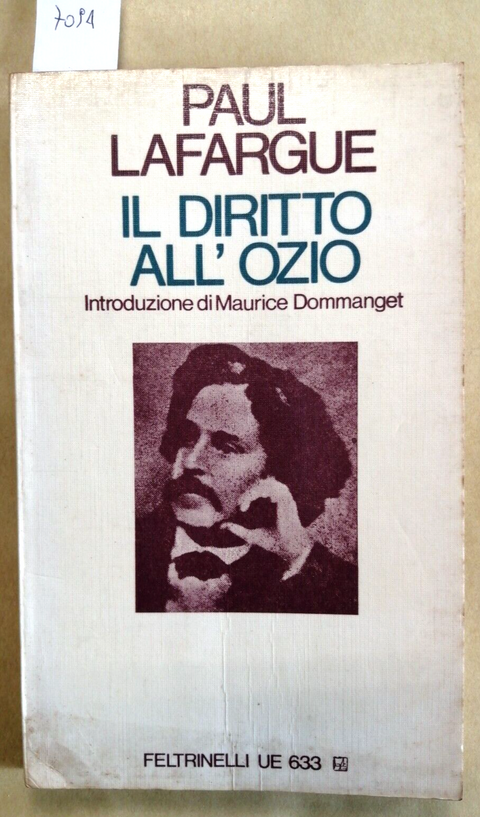 IL DIRITTO ALL'OZIO Paul Lafargue - Introduzione Dommanget 1978 Feltrinelli