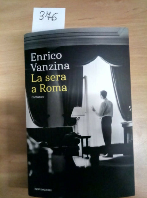 ENRICO VANZINA - LA SERA A ROMA - MONDADORI 2018 - COME NUOVO - 376