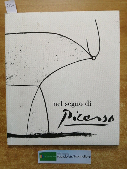 NEL SEGNO DI PICASSO a cura di Michele Tavola 2007 catalogo mostra Bergamo(