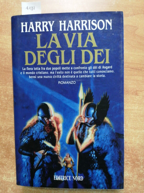 Harry Harrison - LA VIA DEGLI DEI - Narrativa EDITRICE NORD - 1996 fantasy