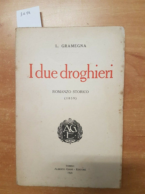 I DUE DROGHIERI ROMANZO STORICO - LUIGI GRAMEGNA - 1925 - TORINO - GIANI (3