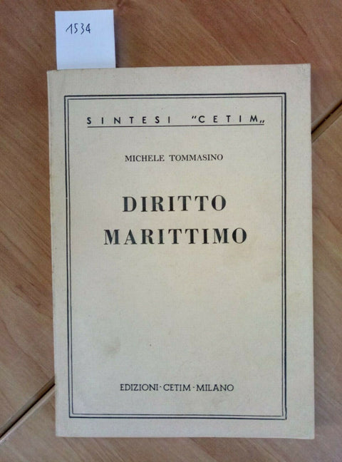 MICHELE TOMMASINO - DIRITTO MARITTIMO - SINTESI CETIM 1957 (1534)