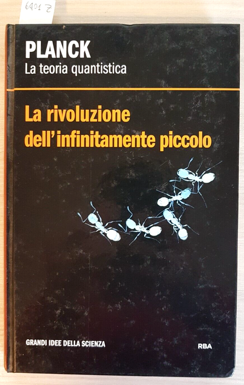 PLANCK la teoria quantistica - LA RIVOLUZIONE DELL'INFINITAMENTE PICCOLO (