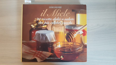 IL MIELE 90 RICETTE DOLCI E SALATE - 1999