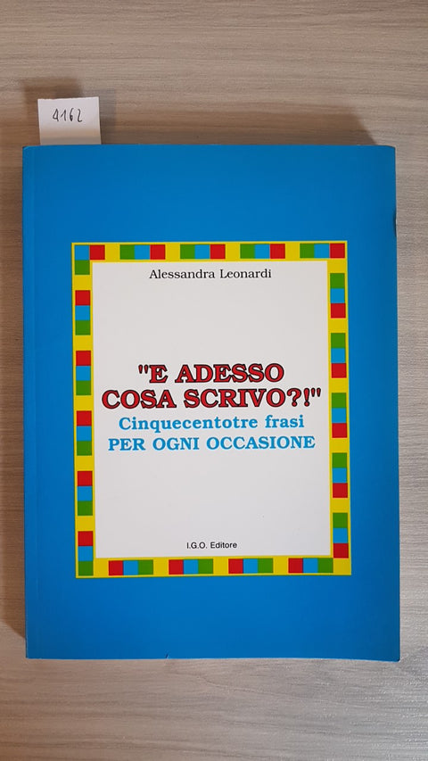 E ADESSO COSA SCRIVO?! 503 frasi LEONARDI - I.G.O. - 1999