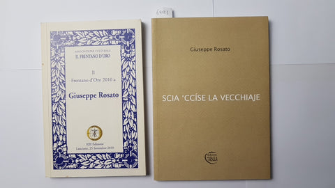 GIUSEPPE ROSATO 2 vol. dialetto Abruzzo SCIA 'CCISE LA VECCHIAJE lanciano poesi