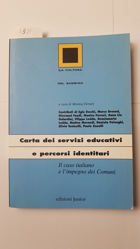 CARTA DEI SERVIZI EDUCATIVI E PERCORSI IDENTITARI 2010 - la cultura del bambino