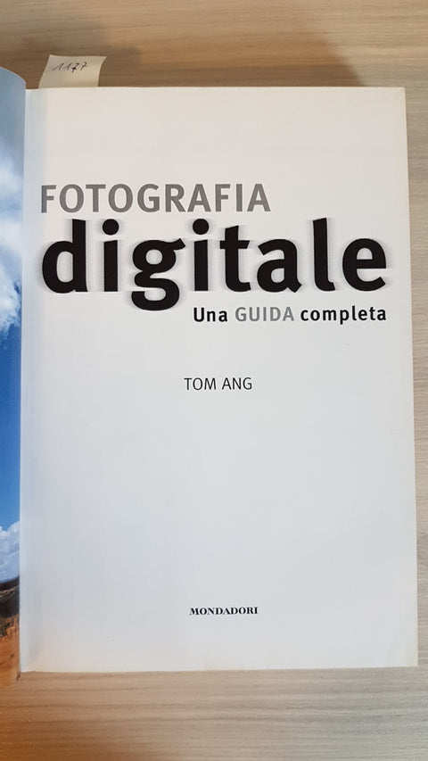 FOTOGRAFIA DIGITALE UNA GUIDA COMPLETA - ANG - MONDADORI - 2003