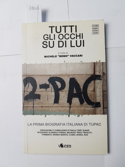 TUTTI GLI OCCHI SU DI LUI biografia di TUPAC 2006 vaccari PANTERE NERE CHINASKI