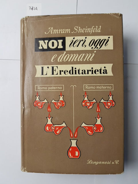 NOI IERI, OGGI E DOMANI l'ereditariet - SHEINFELD 1952 Longanesi scienze