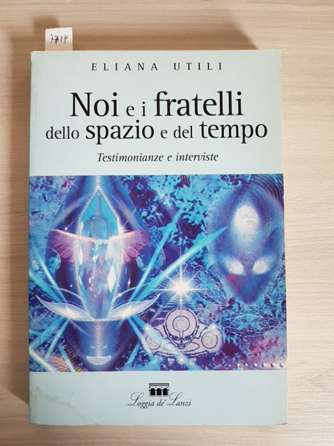 noi e i fratelli dello spazio e del tempo - Utili - Loggia de lanzi - 1999