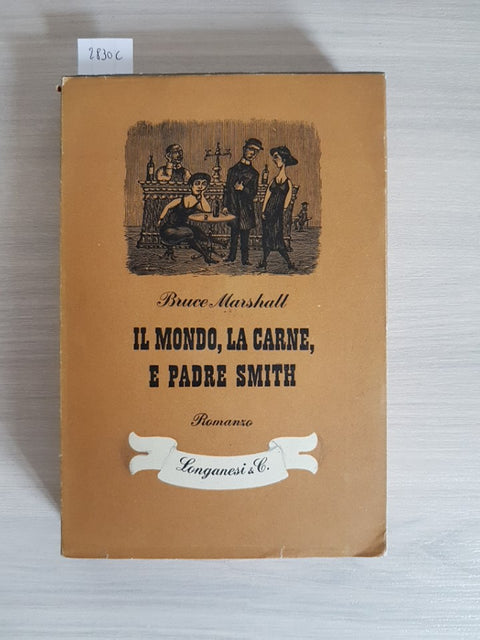 IL MONDO, LA CARNE E PADRE SMITH - MARSHALL - LONGANESI - 1949