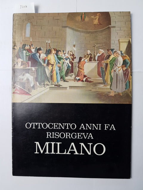 OTTOCENTO ANNI FA RISORGEVA MILANO 1967 Pontida Barbarossa Legnano 3716