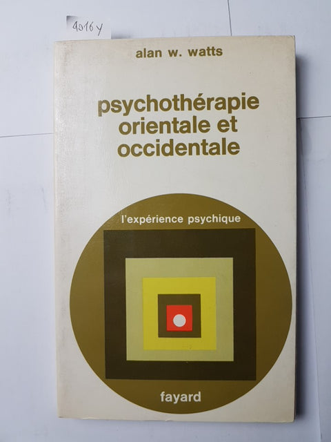 PSYCHOTHERAPIE ORIENTALE ET OCCIDENTALE 1974 Alan Watts FAYARD 4016Y psicologia