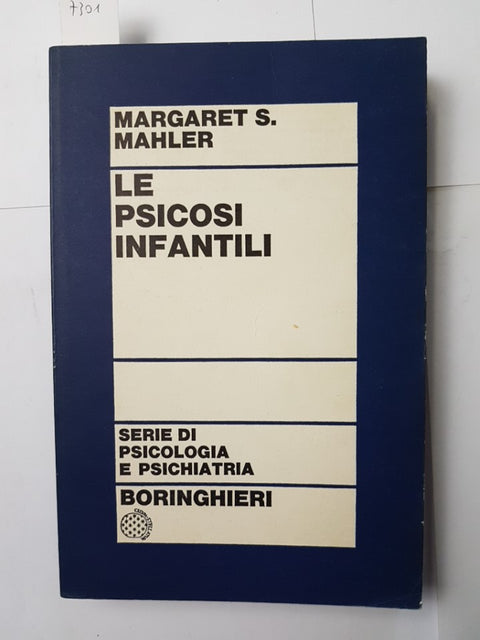 LE PSICOSI INFANTILI psicologia e psichiatria 1972 MAHLER Boringhieri (7301