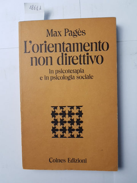 L'ORIENTAMENTO NON DIRETTIVO in psicoterapia e in psicologia sociale MAX PAGES