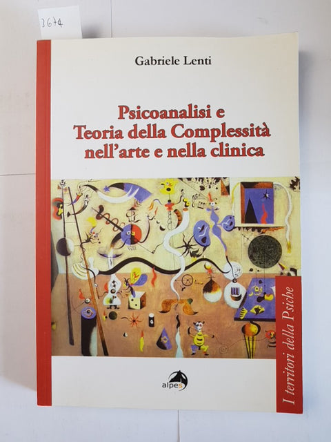 Psicoanalisi e teoria della complessit nell'arte e nella clinica - LENTI ALPES