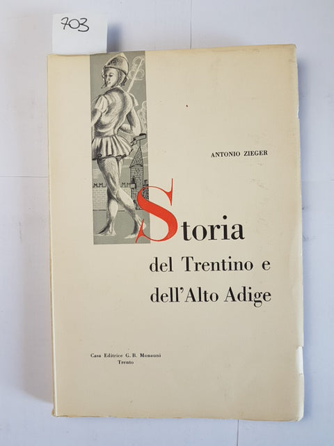 STORIA DEL TRENTINO E DELL'ALTO ADIGE 1925 Antonio Zieger MONAUNI 147 illustr.