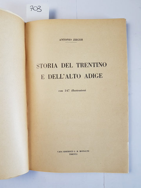 STORIA DEL TRENTINO E DELL'ALTO ADIGE 1925 Antonio Zieger MONAUNI 147 illustr.