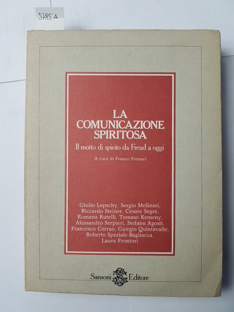 LA COMUNICAZIONE SPIRITOSA il motto di spirito da Freud a oggi - FRANCO FORNARI