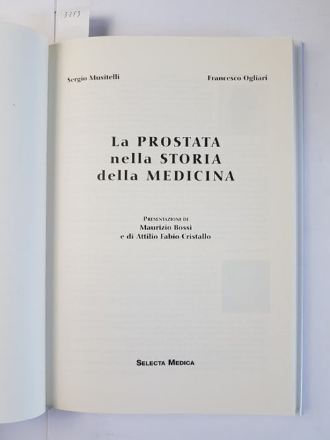 LA PROSTATA NELLA STORIA DELLA MEDICINA nascita morte resurrezione OGLIARI 2006