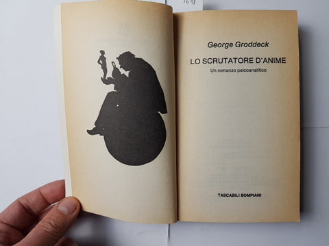 GEORG GRODDECK Lo scrutatore d'anime ROMANZO PSICOANALITICO 1990 Bompiani