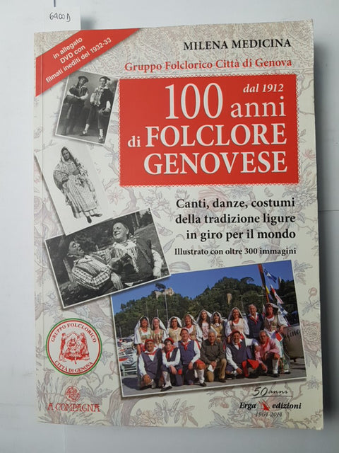 100 ANNI DI FOLCLORE GENOVESE dal 1912 Milena Medicina AUTOGRAFATO! Erga