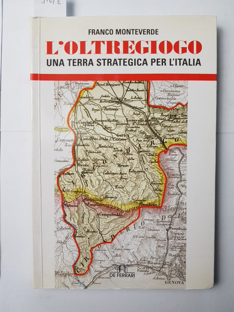 L'OLTREGIOCO una terra strategica per l'Italia FRANCO MONTEVERDE autografato!