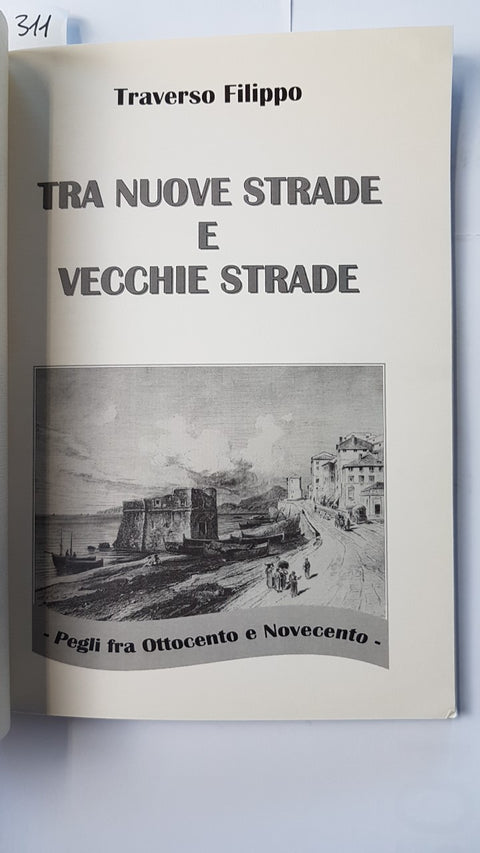 Tra nuove strade e vecchie strade PEGLI FRA OTTOCENTO E NOVECENTO - F. Traverso