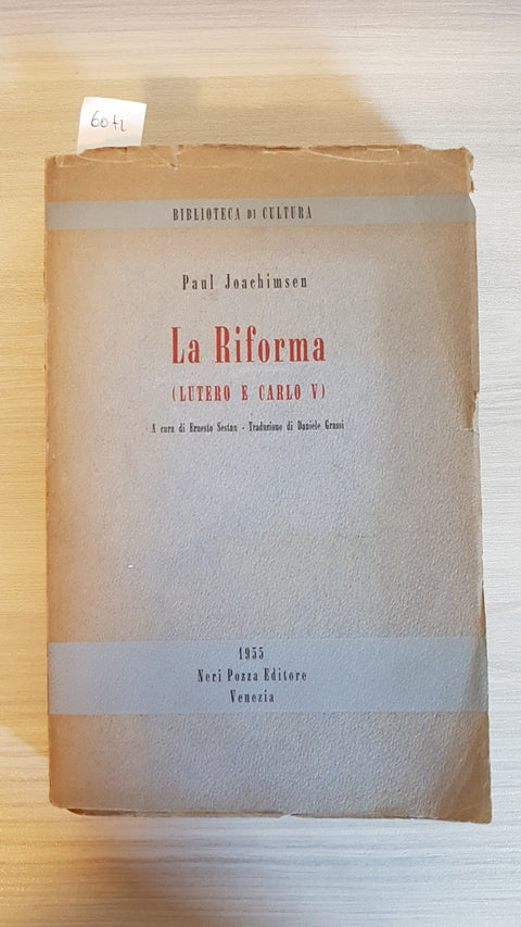 LA RIFORMA Lutero e Carlo VI - JOACHIMSEN - NERI POZZA - 1955