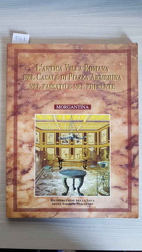 L'antica Villa Romana del Casale di Piazza Armerina 1999 ENNA MORGANTINA