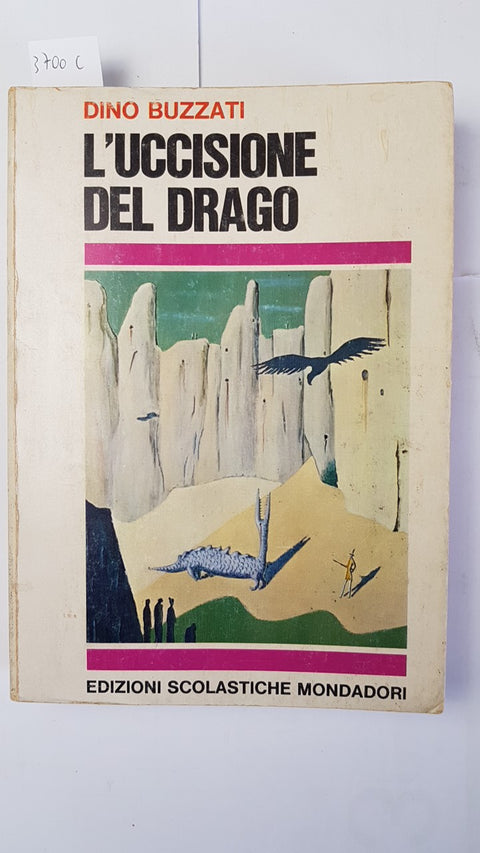 DINO BUZZATI L'uccisione del drago EDIZIONI SCOLASTICHE MONDADORI 1973