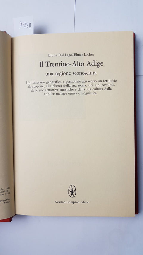 IL TRENTINO ALTO ADIGE una regione sconosciuta DAL LAGO LOCHER 1985 NEWTON 1ED.