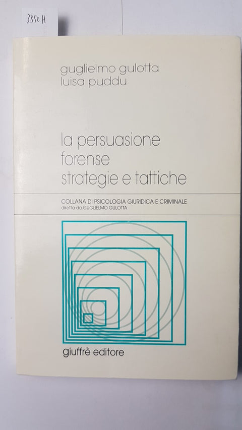 LA PERSUASIONE FORENSE STRATEGIE E TATTICHE psicologia giuridica criminale PUDDU